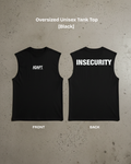 Insecurity Tank Top [Unisex Oversized]